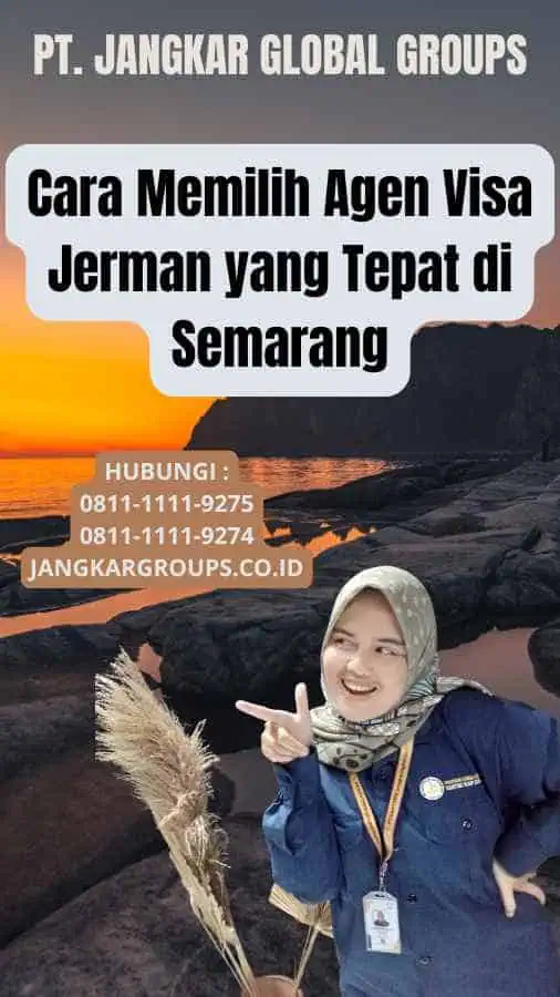 Cara Memilih Agen Visa Jerman yang Tepat di Semarang