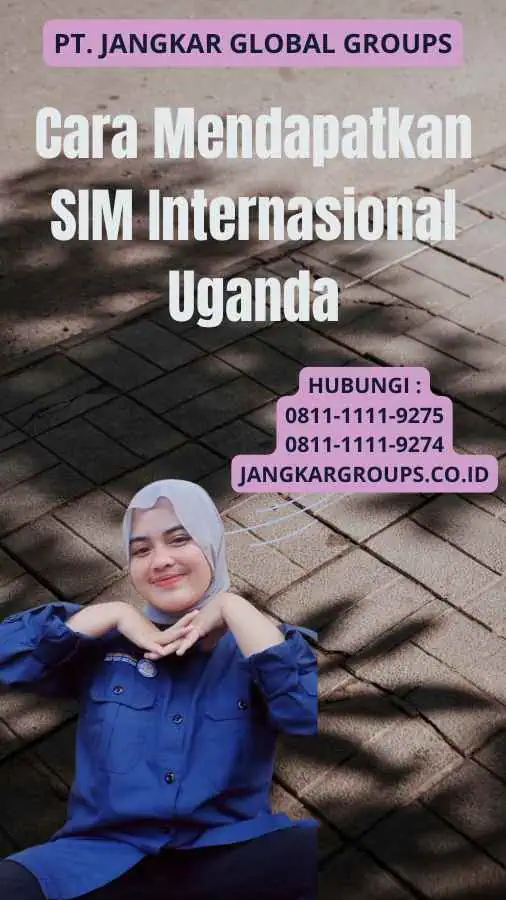 Cara Mendapatkan SIM Internasional Uganda