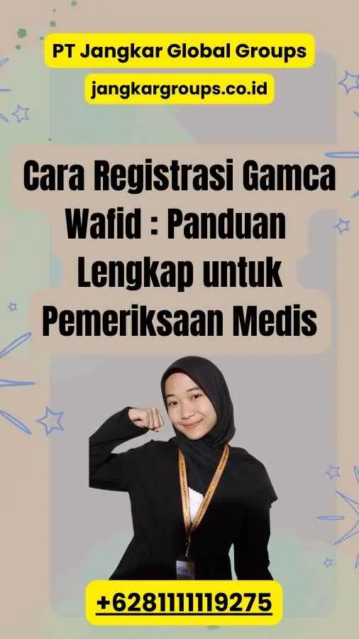 Cara Registrasi Gamca Wafid : Panduan Lengkap untuk Pemeriksaan Medis