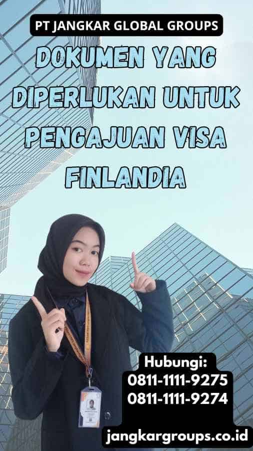 Dokumen yang Diperlukan untuk Pengajuan Visa Finlandia