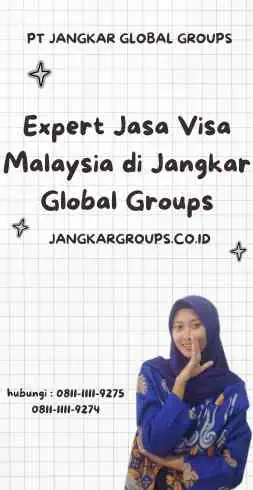 Expert Jasa Visa Malaysia di Jangkar Global Groups