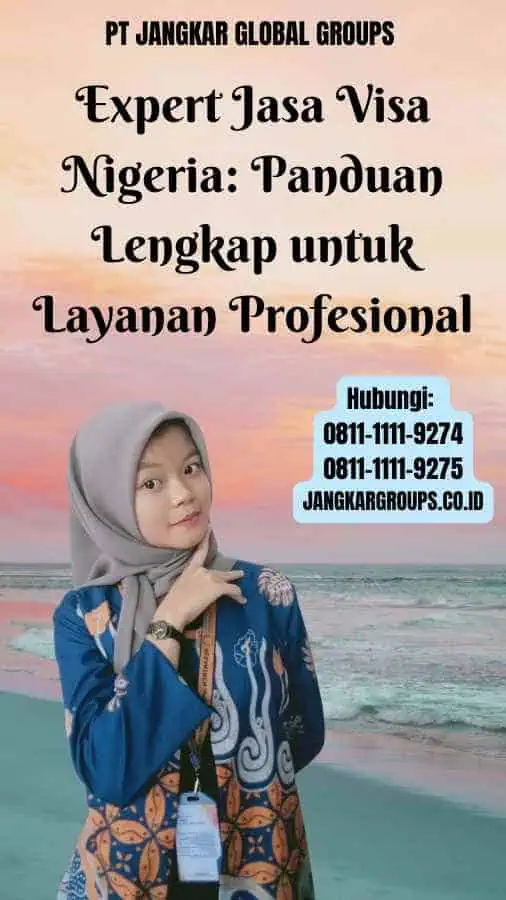 Expert Jasa Visa Nigeria Panduan Lengkap untuk Layanan Profesional