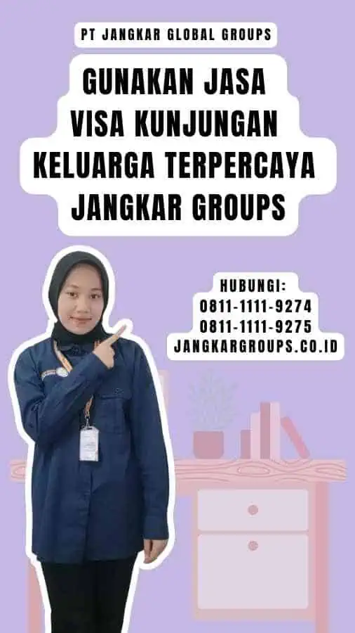 Gunakan Jasa Visa Kunjungan Keluarga Terpercaya Jangkar Groups