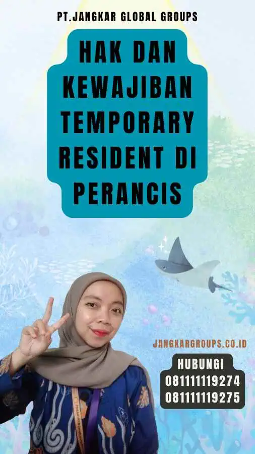 Hak dan Kewajiban Temporary Resident di Perancis