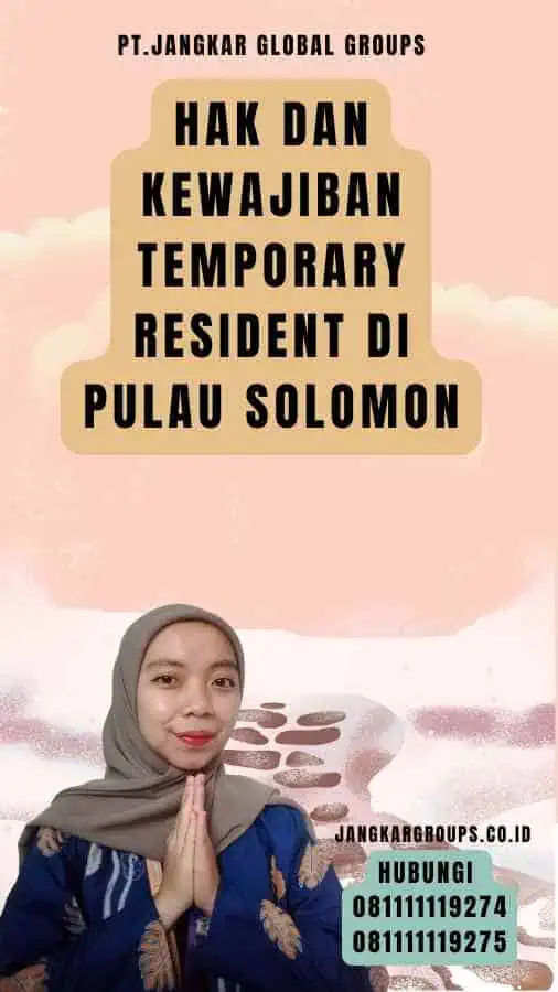 Hak dan Kewajiban Temporary Resident di Pulau Solomon