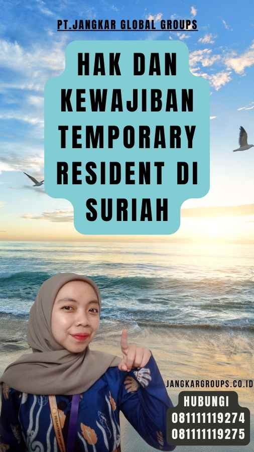 Hak dan Kewajiban Temporary Resident di Suriah