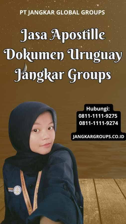 Jasa Apostille Dokumen Uruguay Jangkar Groups