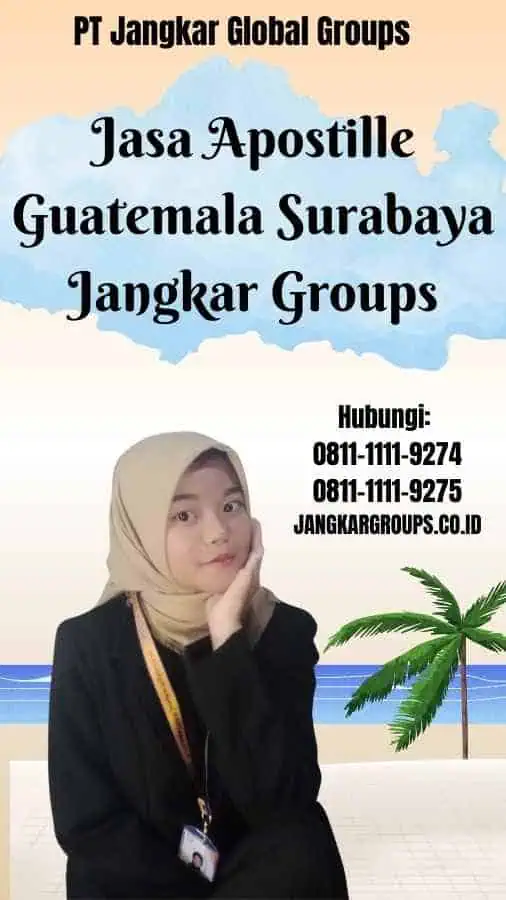 Jasa Apostille Guatemala Surabaya Jangkar Groups