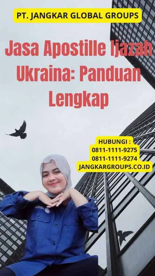 Jasa Apostille Ijazah Ukraina: Panduan Lengkap