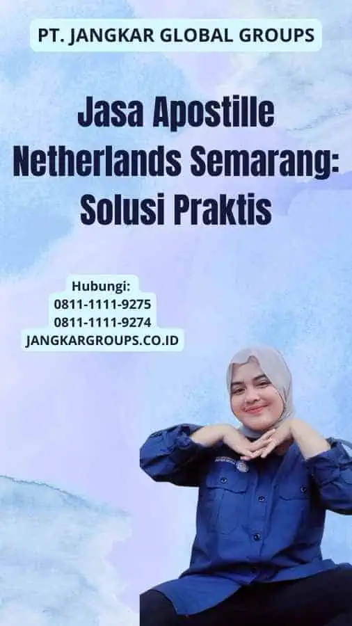 Jasa Apostille Netherlands Semarang: Solusi Praktis