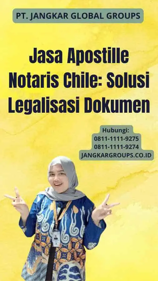 Jasa Apostille Notaris Chile: Solusi Legalisasi Dokumen