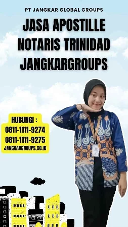 Jasa Apostille Notaris Trinidad Jangkargroups