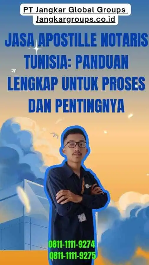 Jasa Apostille Notaris Tunisia Panduan Lengkap untuk Proses dan Pentingnya