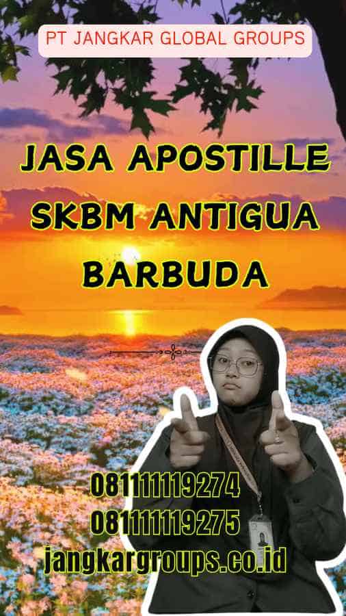 Jasa Apostille SKBM Antigua Barbuda