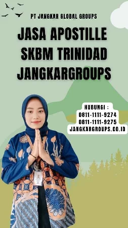 Jasa Apostille SKBM Trinidad Jangkargroups