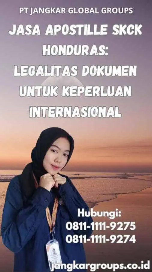 Jasa Apostille SKCK Honduras: Legalitas Dokumen untuk Keperluan Internasional