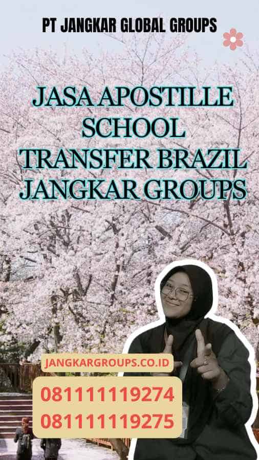 Jasa Apostille School Transfer Brazil Jangkar Groups