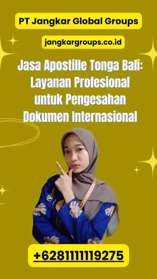 Jasa Apostille Tonga Bali: Layanan Profesional untuk Pengesahan Dokumen Internasional