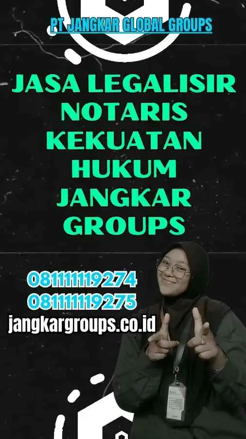 Jasa Legalisir Notaris Kekuatan Hukum Jangkar Groups