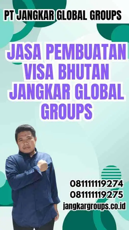 Jasa Pembuatan Visa Bhutan Jangkar Global Groups