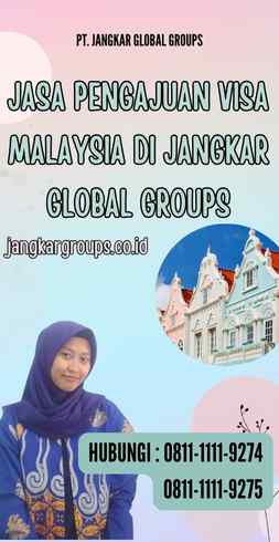 Jasa Pengajuan Visa Malaysia di Jangkar Global Groups