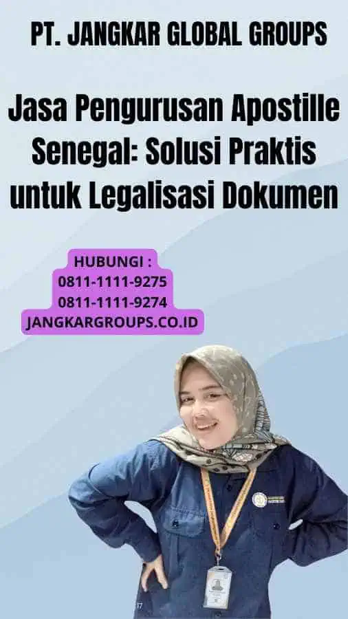 Jasa Pengurusan Apostille Senegal: Solusi Praktis untuk Legalisasi Dokumen