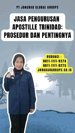 Jasa Pengurusan Apostille Trinidad Prosedur dan Pentingnya