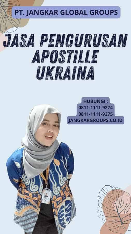 Jasa Pengurusan Apostille Ukraina