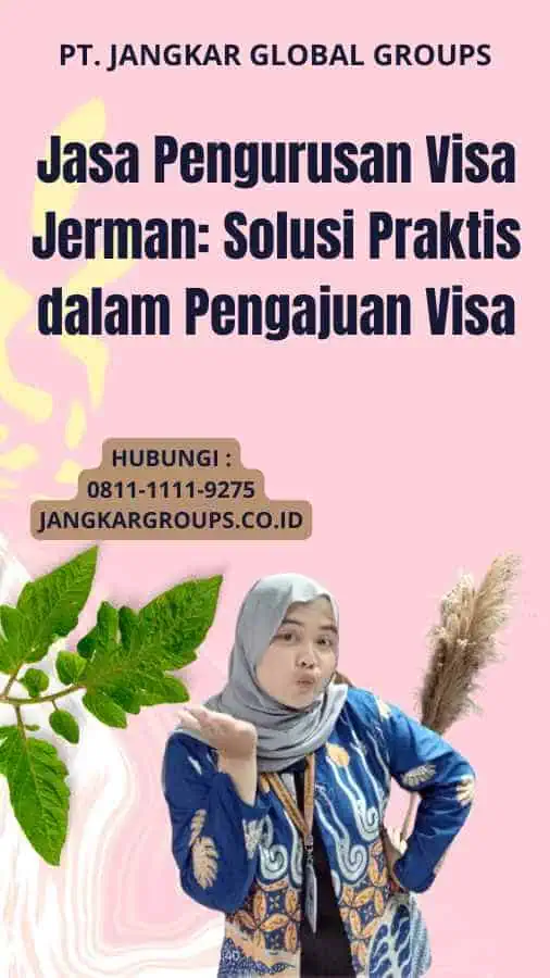 Jasa Pengurusan Visa Jerman: Solusi Praktis dalam Pengajuan Visa