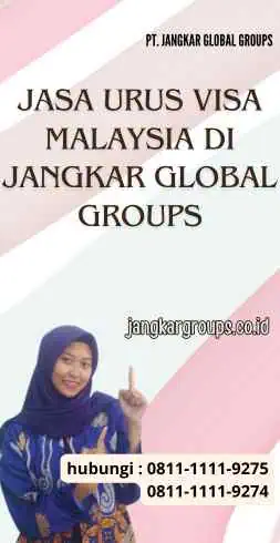 Jasa Urus Visa Malaysia di Jangkar Global Groups