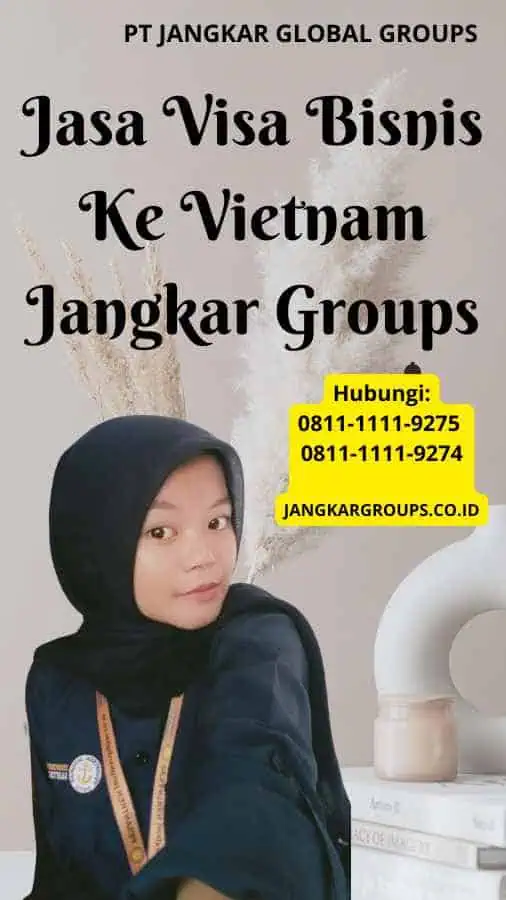 Jasa Visa Bisnis Ke Vietnam Jangkar Groups