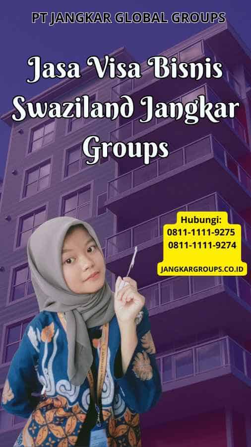 Jasa Visa Bisnis Swaziland Jangkar Groups