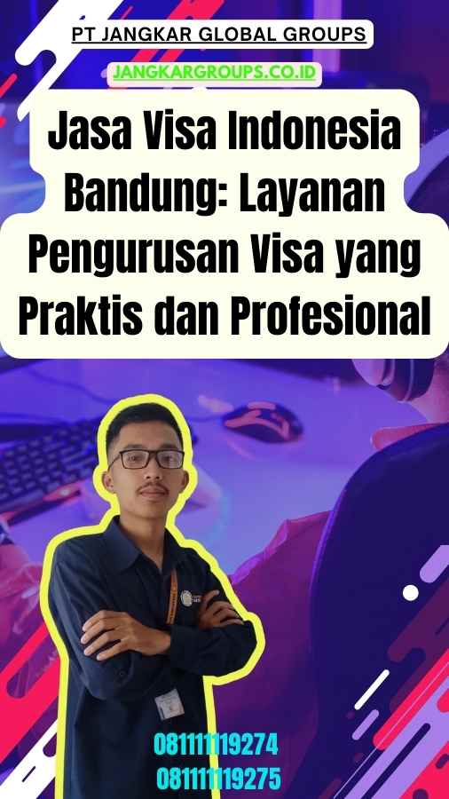 Jasa Visa Indonesia Bandung Layanan Pengurusan Visa yang Praktis dan Profesional