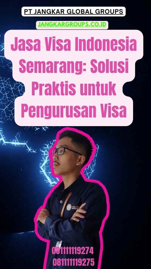 Jasa Visa Indonesia Semarang Solusi Praktis untuk Pengurusan Visa