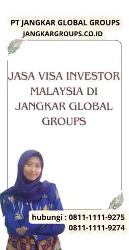 Jasa Visa Investor Malaysia di Jangkar Global Groups