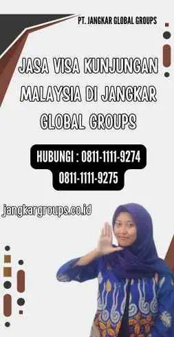 Jasa Visa Kunjungan Malaysia di Jangkar Global Groups