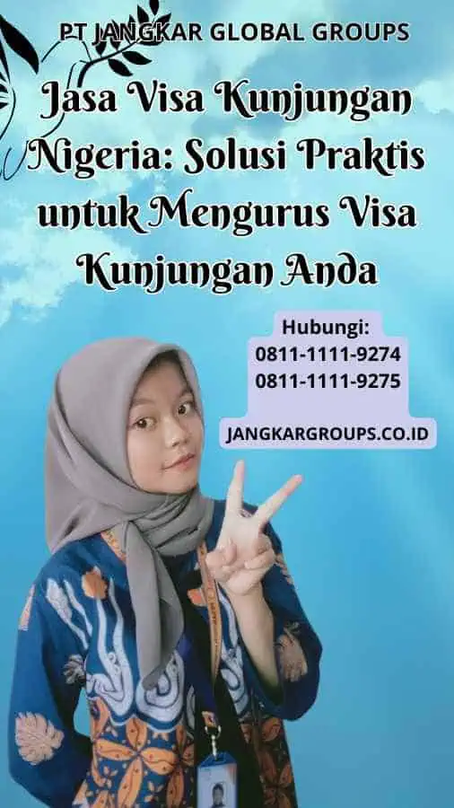 Jasa Visa Kunjungan Nigeria Solusi Praktis untuk Mengurus Visa Kunjungan Anda