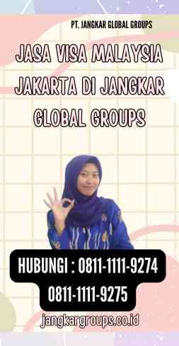 Jasa Visa Malaysia Jakarta di Jangkar Global Groups