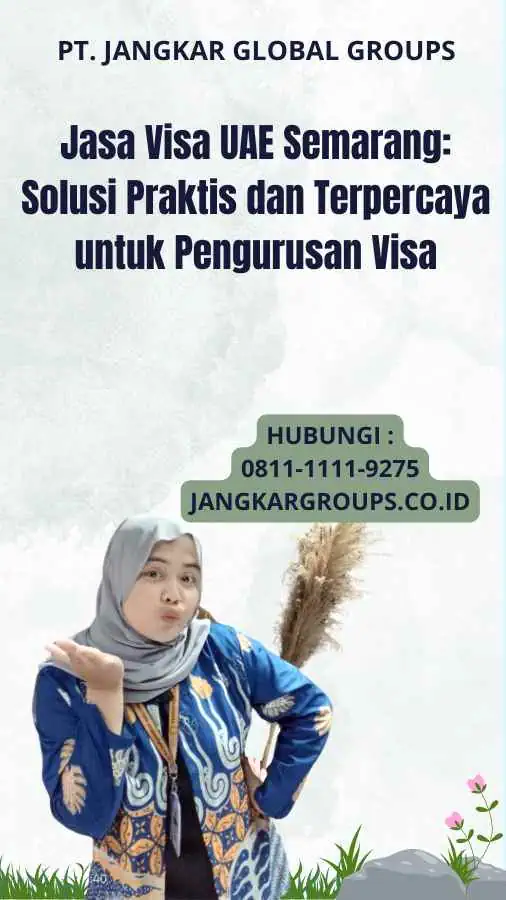 Jasa Visa UAE Semarang: Solusi Praktis dan Terpercaya untuk Pengurusan Visa