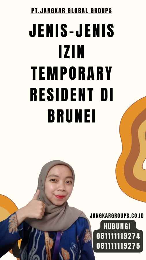 Jenis-Jenis Izin Temporary Resident di Brunei