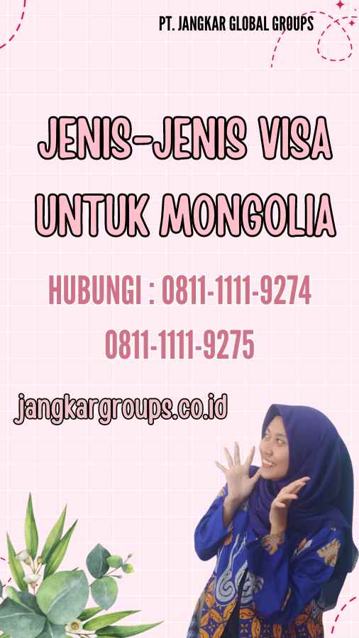 Jenis-Jenis Visa untuk Mongolia