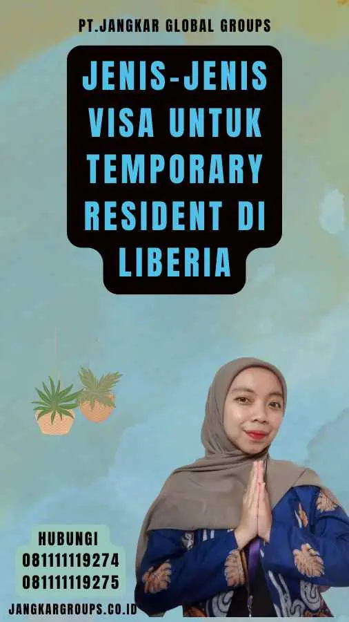 Jenis-Jenis Visa untuk Temporary Resident di Liberia