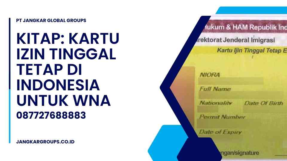 KITAP: Kartu Izin Tinggal Tetap di Indonesia Untuk WNA