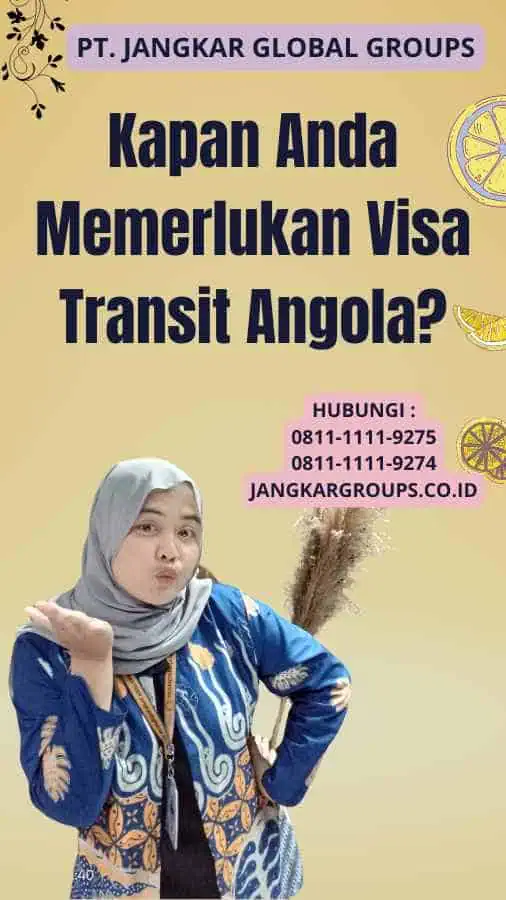 Kapan Anda Memerlukan Visa Transit Angola?