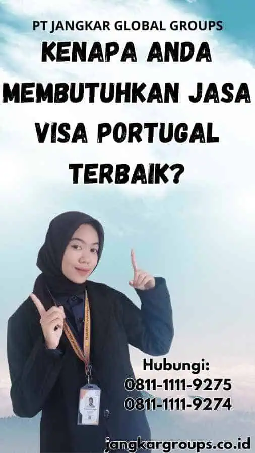 Kenapa Anda Membutuhkan Jasa Visa Portugal Terbaik