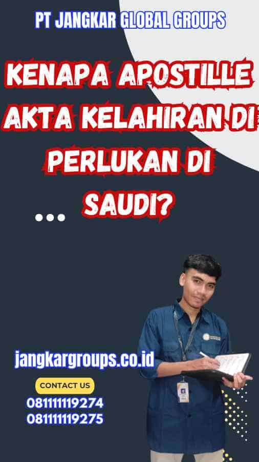 Kenapa Apostille Akta Kelahiran Di Perlukan di Saudi?