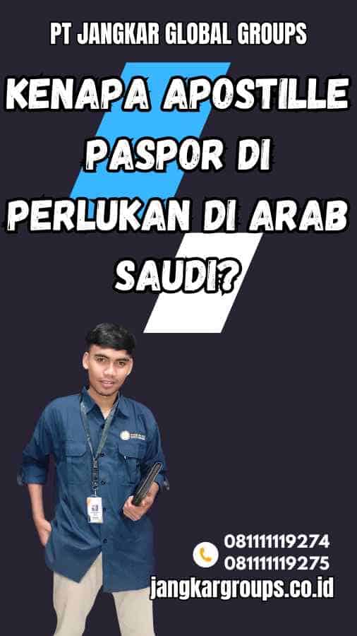 Kenapa Apostille Paspor Di Perlukan di Arab Saudi?