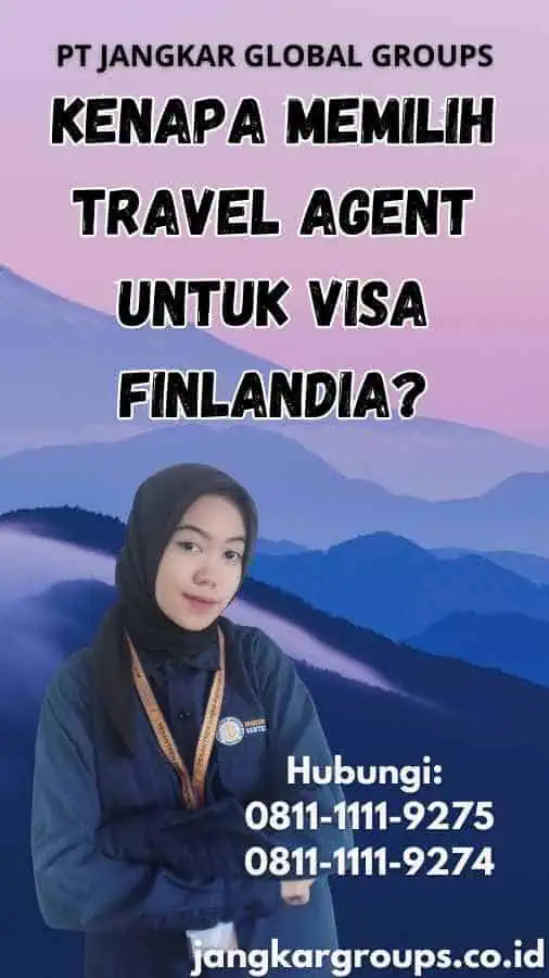 Kenapa Memilih Travel Agent untuk Visa Finlandia