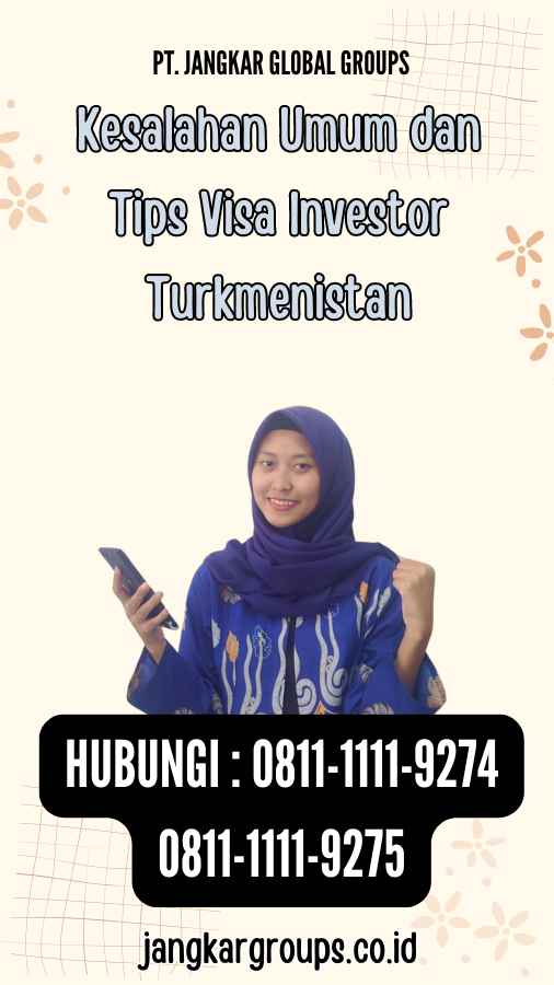 Kesalahan Umum dan Tips Visa Investor Turkmenistan