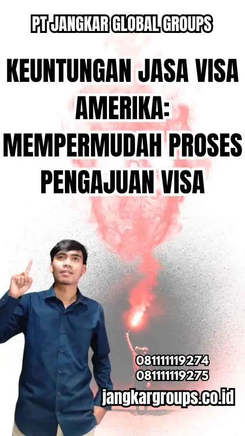 Keuntungan Jasa Visa Amerika: Mempermudah Proses Pengajuan Visa